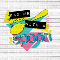 Retro- Gag me with a Spoon