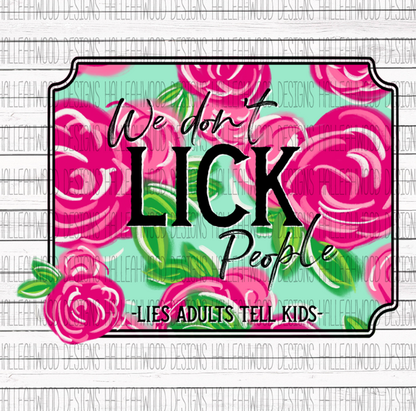 We Don't lick People