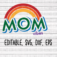 Mom Vibes- SVG- EDITABLE