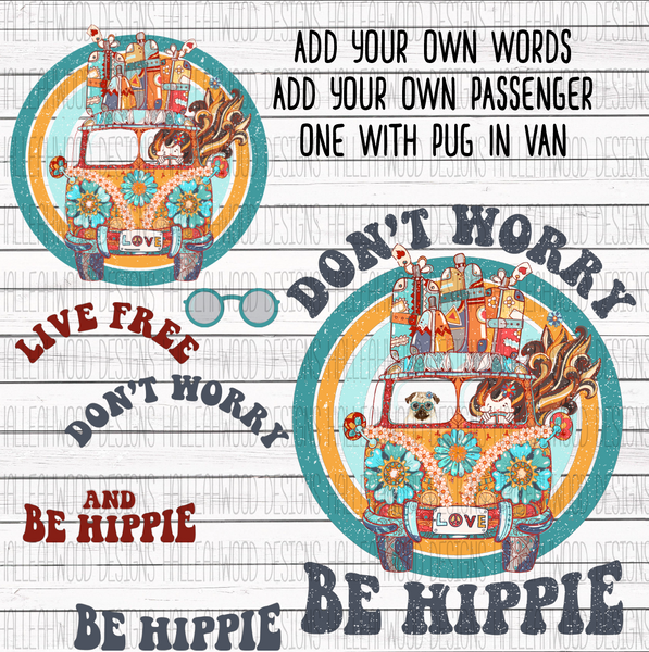 Don't Worry Be Hippie- Pug- Make your Own