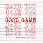Good Game Hate You- Version 2