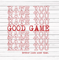 Good Game Hate You- Version 2
