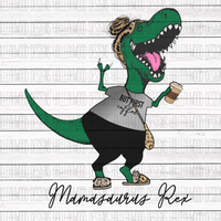 Mom- Mamasaurus Rex- Dinosaur