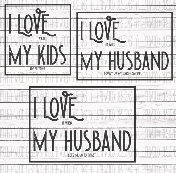 I love it when- kids, husband