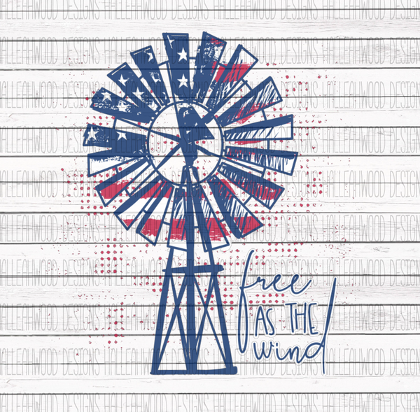 Free as the Wind- American Flag- Windmill