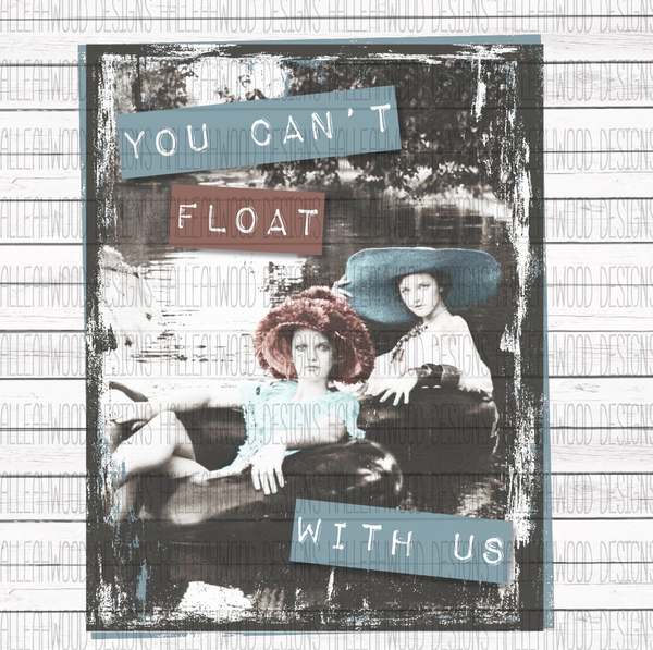You Can't Float with Us