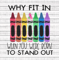 Born to Stand Out- Crayons