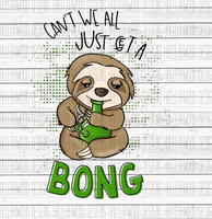 NSFW- Pot Smoking Sloth - Get a Bong