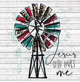 Jesus Still Loves Me Windmill- Bachelor/Bachelorette Inspired