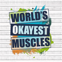 World's Okayest Muscles