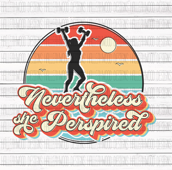 Workout- Nevertheless she Perspired