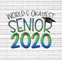 Graduation 2020- World's Okayest Senior- Blue and Green