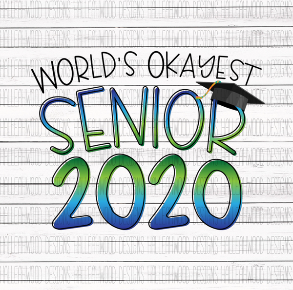 Graduation 2020- World's Okayest Senior- Blue and Green