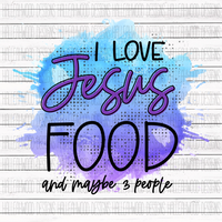 Love Jesus, Food, and maybe 3 people
