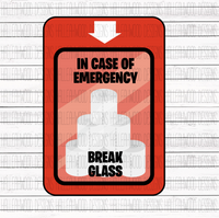 In Case of Emergency Break Glass